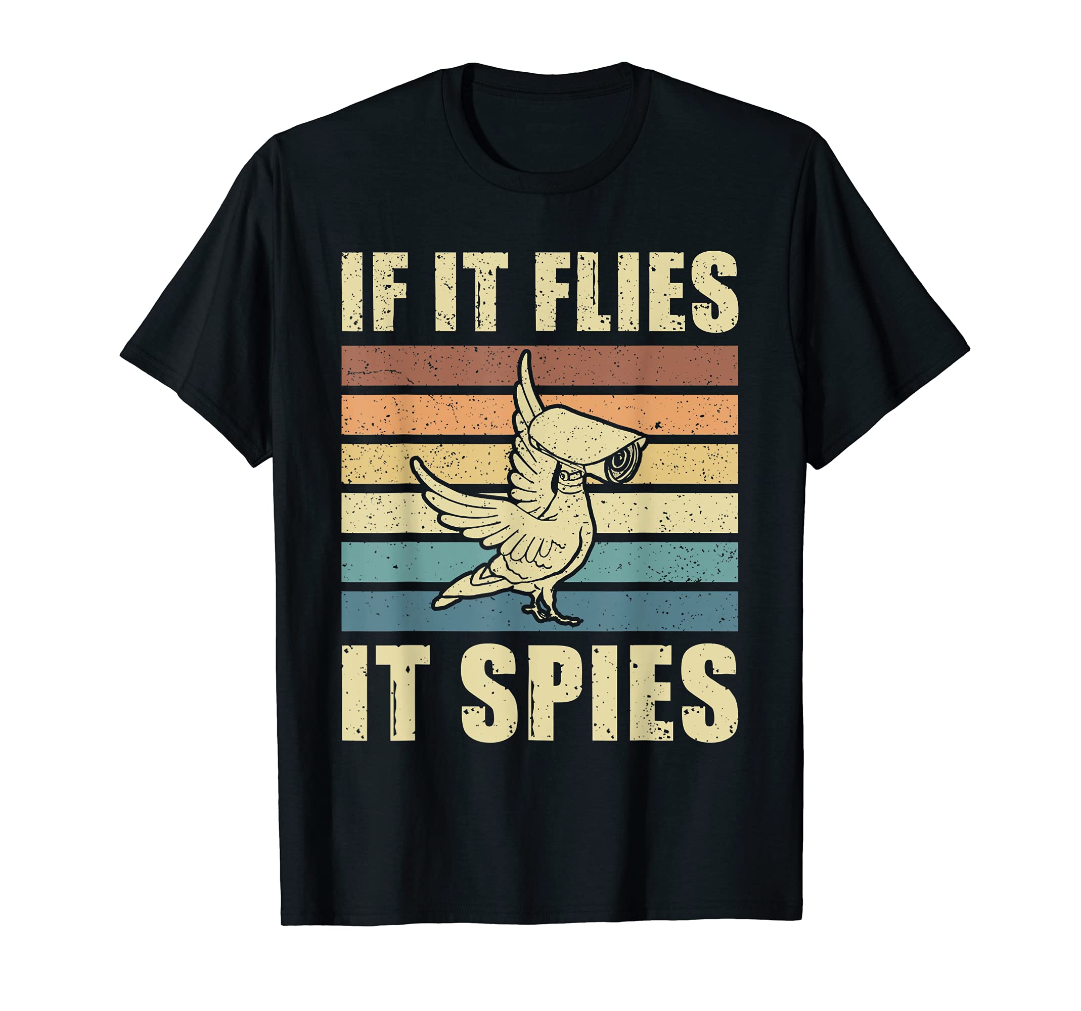 Birds Aren’t RealConspiracy Theory Birds Aren’t Real, If It Flies It Spies T-Shirt
