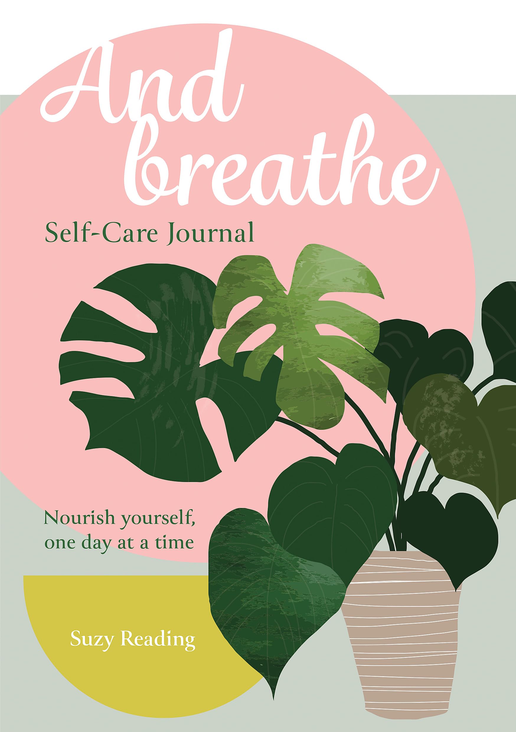 And Breathe: A journal for self-care (Self-care with Suzy Reading)
