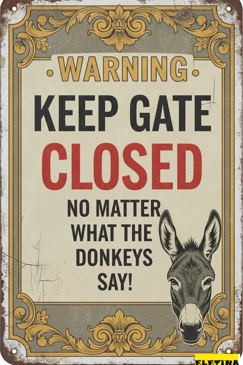 Keep Gate Closed Donkeys Say Tin Sign, 8x12 Inch Yard