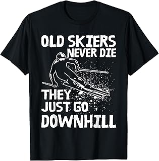 Old Skiers Never Die They Go Downhill Ski Retirement Skiing T-Shirt