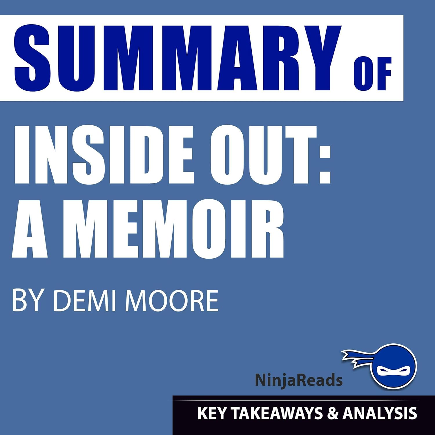 Summary of Inside Out A Memoir by Demi Moore Key