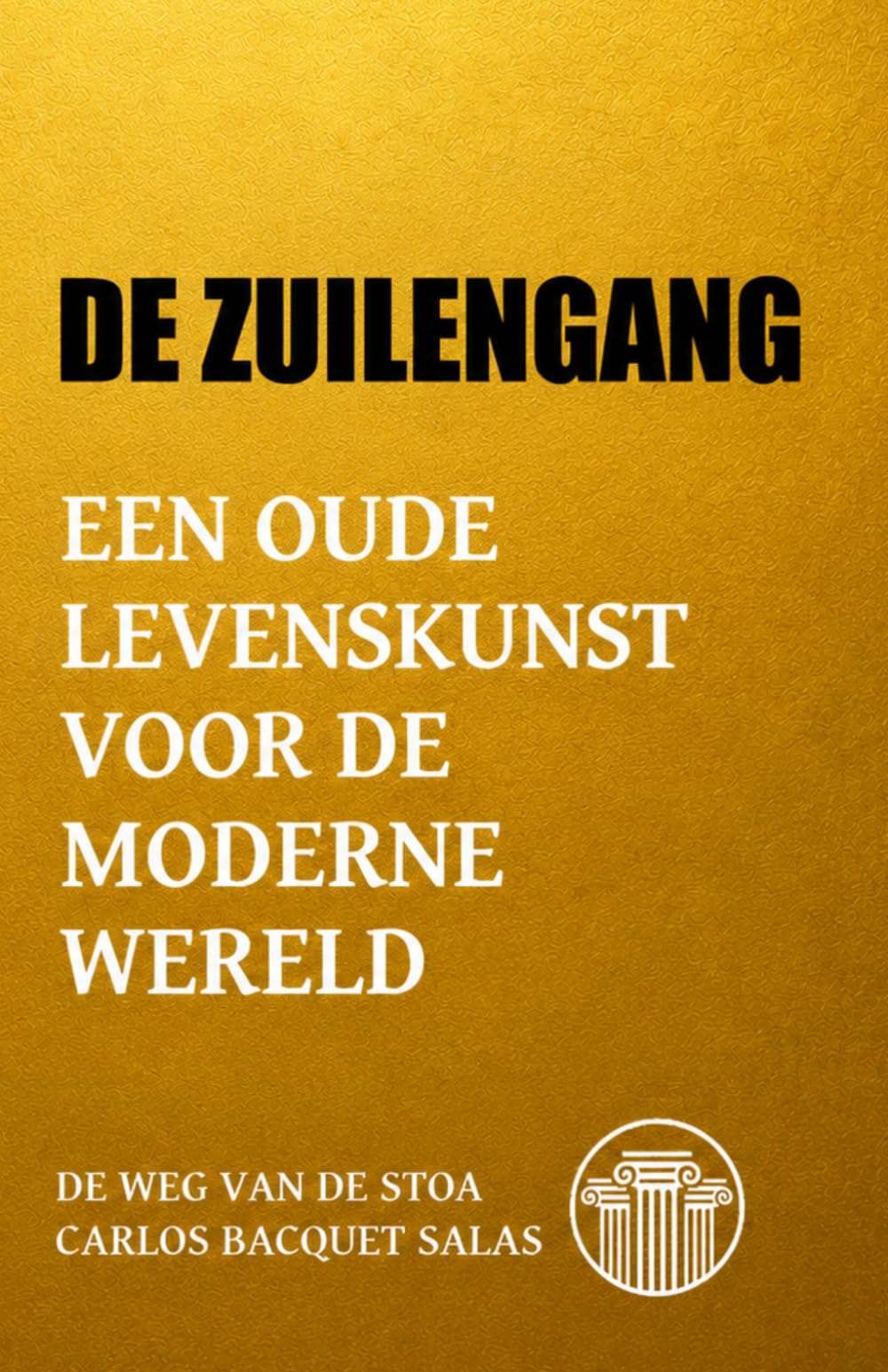 De Zuilengang: Een oude levenskunst voor de moderne wereld