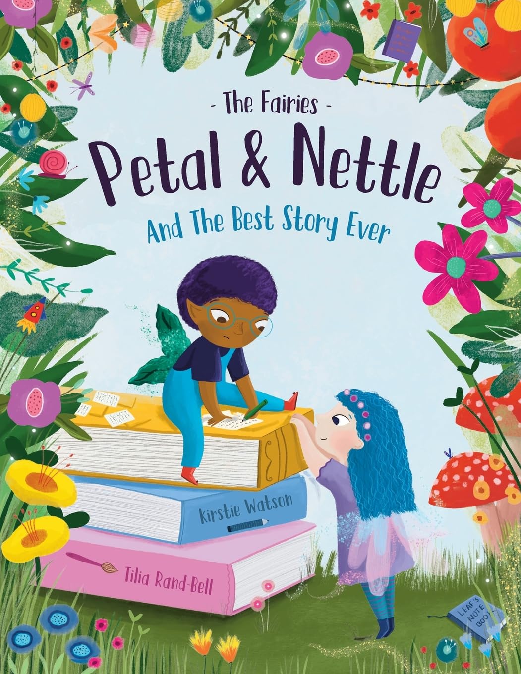 The Fairies - Petal & Nettle and The Best Story Ever: A children's picture book