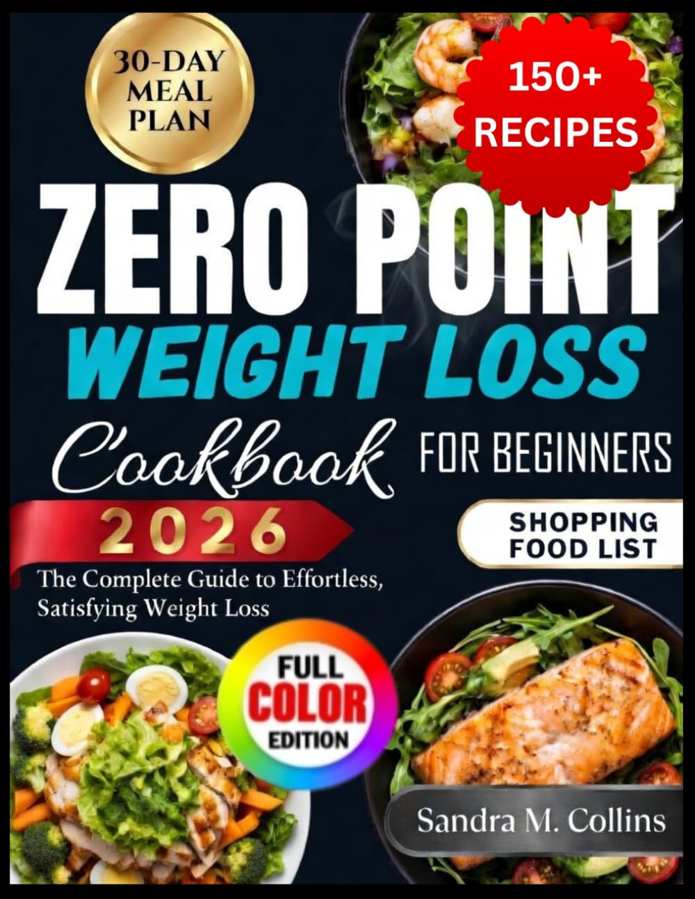 Zero Point Weight Loss Cookbook: The Complete Guide to Effortless, Satisfying Weight Loss