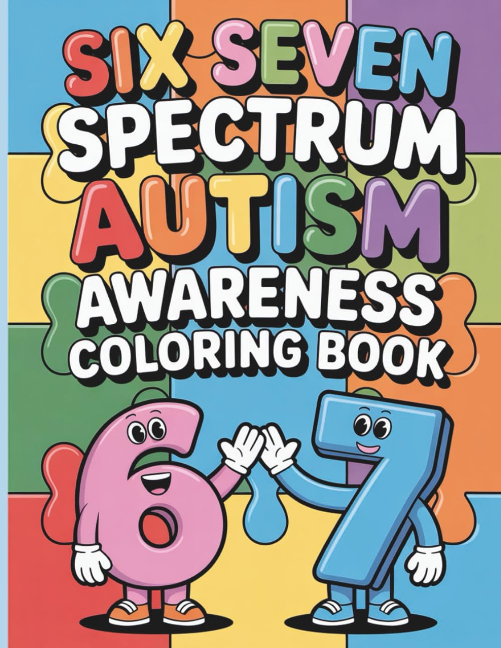 Six Seven Spectrum Autism Coloring Book for Kids: With 40 Fun Learning Coloring Pages Inspired by the Six Seven Meme