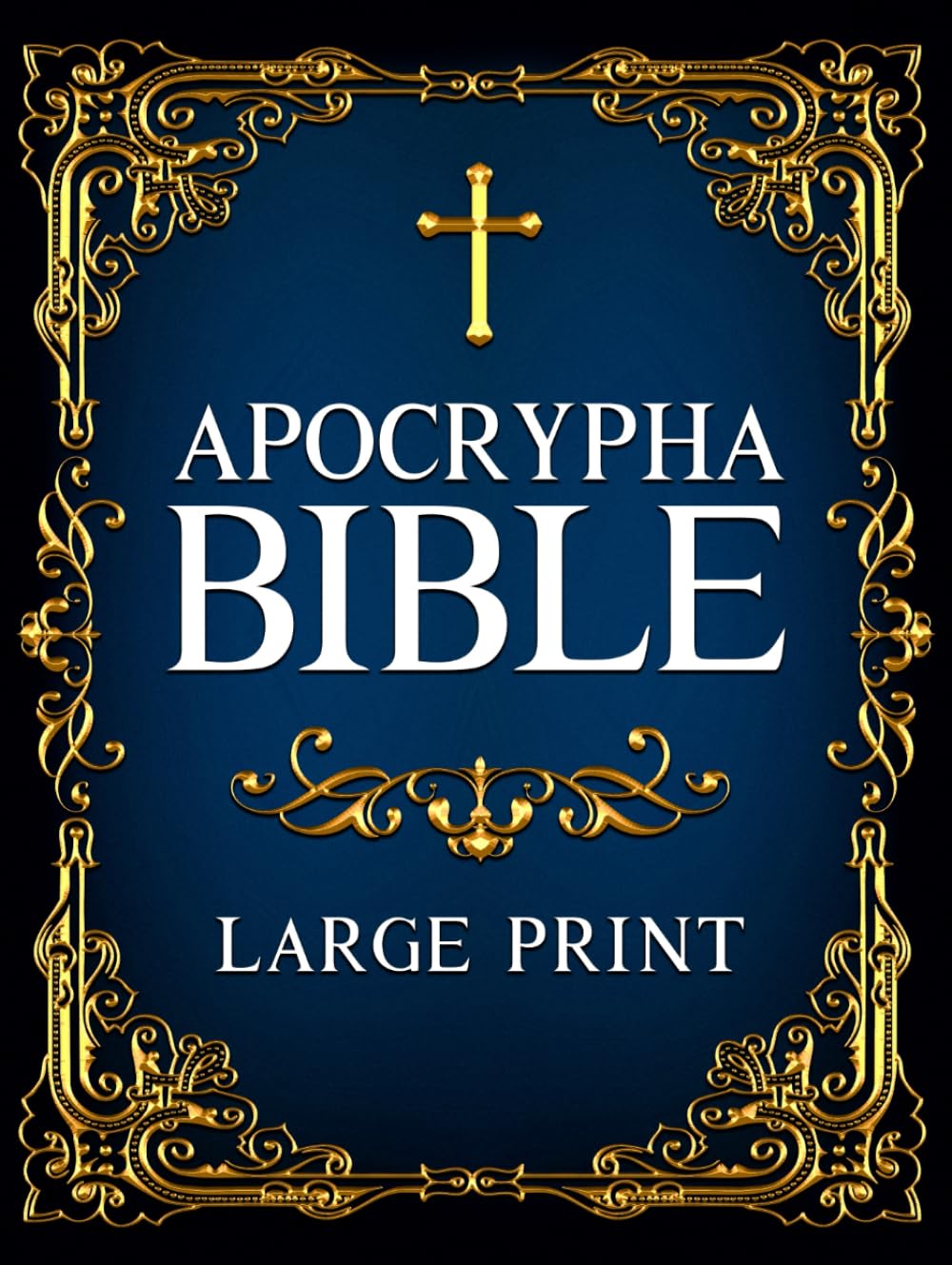 Apocrypha Bible LARGE PRINT: A Curated Anthology Featuring the Book of Enoch, Jubilees, I–II–III Meqabyan, Tobit, Baruch, and Other Rediscovered Biblical Writings