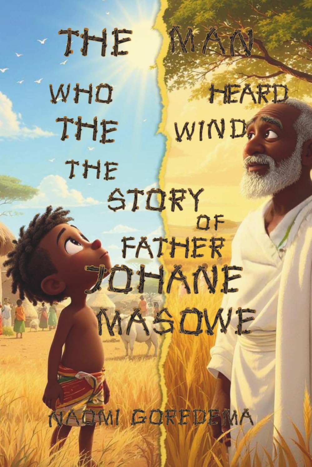 The Man Who Heard the Wind The Story of Father Johane Masowe: The Man Who Heard the Wind The Story of Father Johane Masowe (Faith Series)