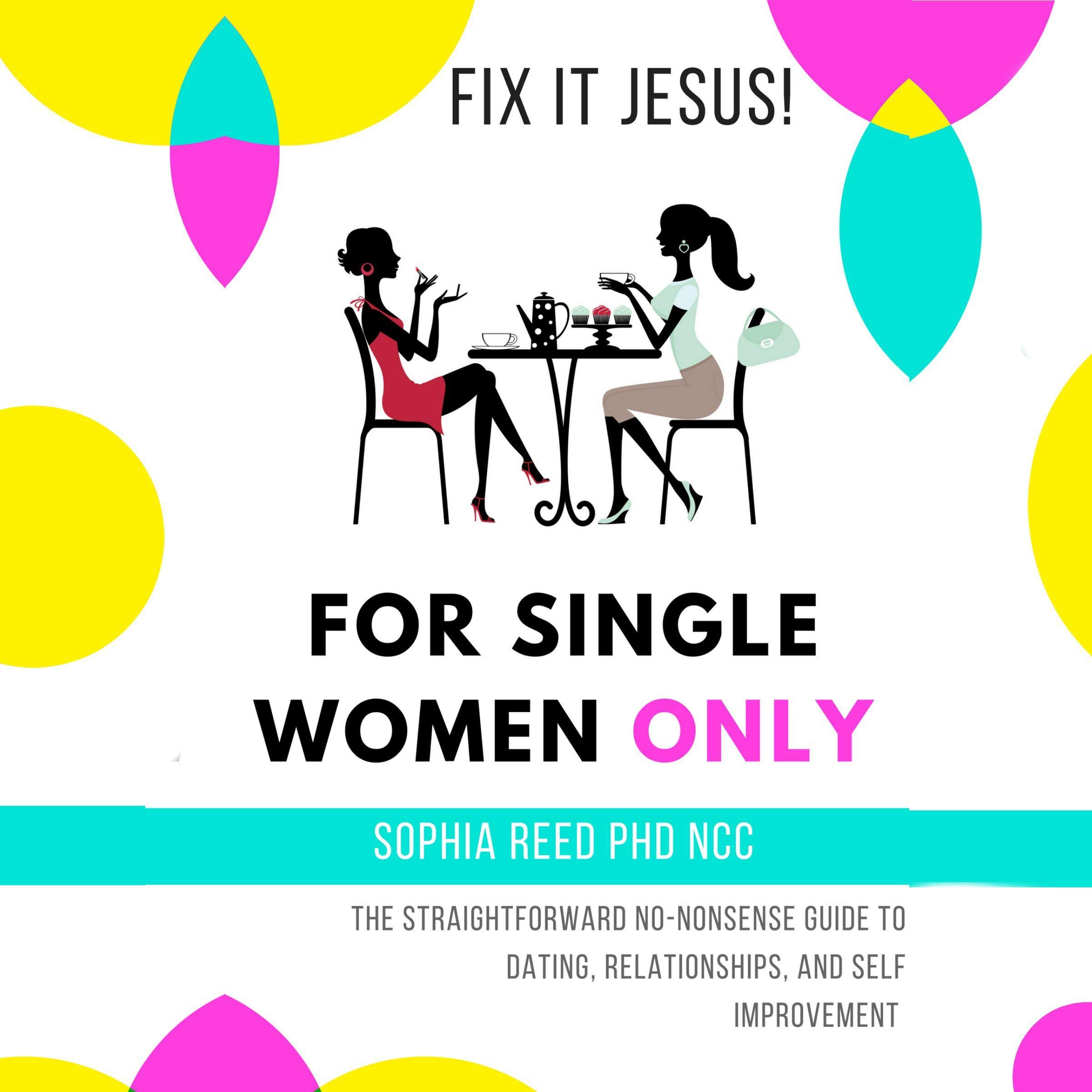 Cover art for Fix it Jesus!: For Single Women Only