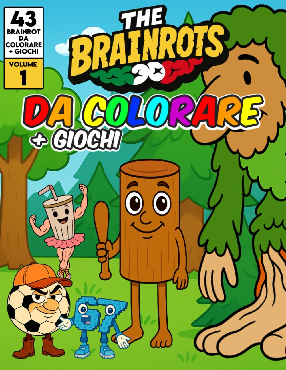 Libro da Colorare "The Brainrots" Vol. 1 - Album con personaggi dei Brainrot - Volume Uno: Con 43 Italian brainrot da colorare + Giochi