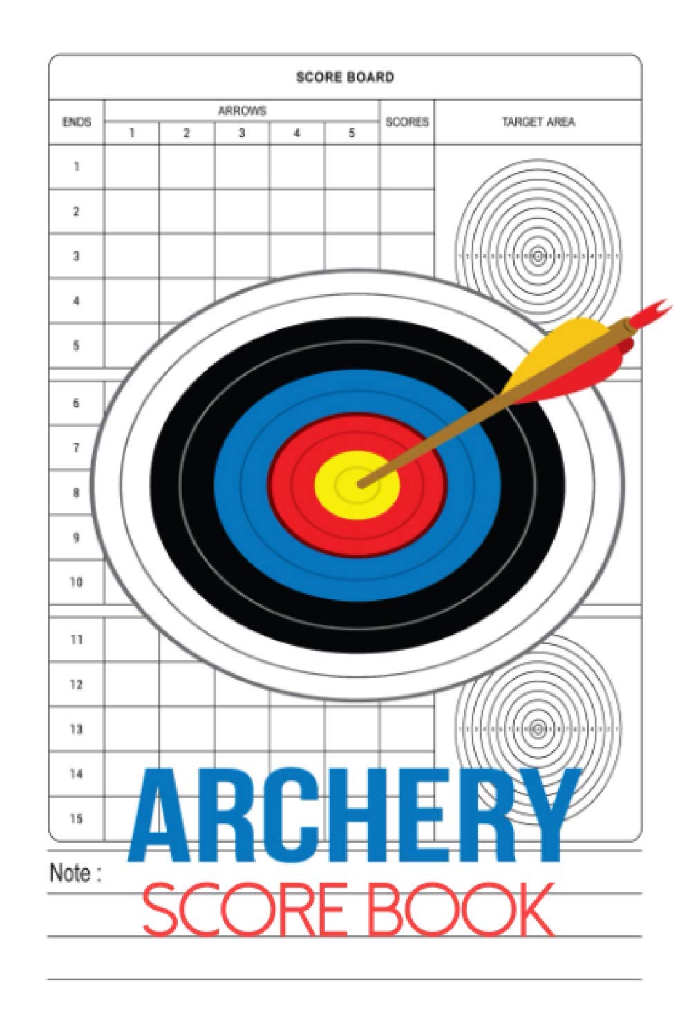 Archery Score Book: Archery Score Sheets Book, Archery Training Notebook, Score Keeping Notebook for Target Shooting Record : size 6x9