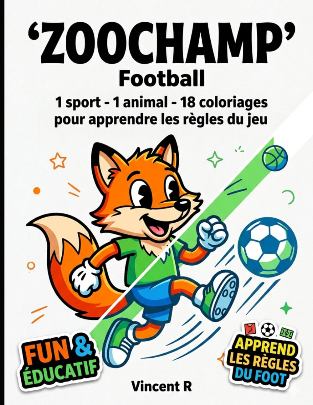 ZOOCHAMP — Le Football: Livre de coloriage éducatif pour enfants | 18 illustrations + règles du sport | 6-10 ans