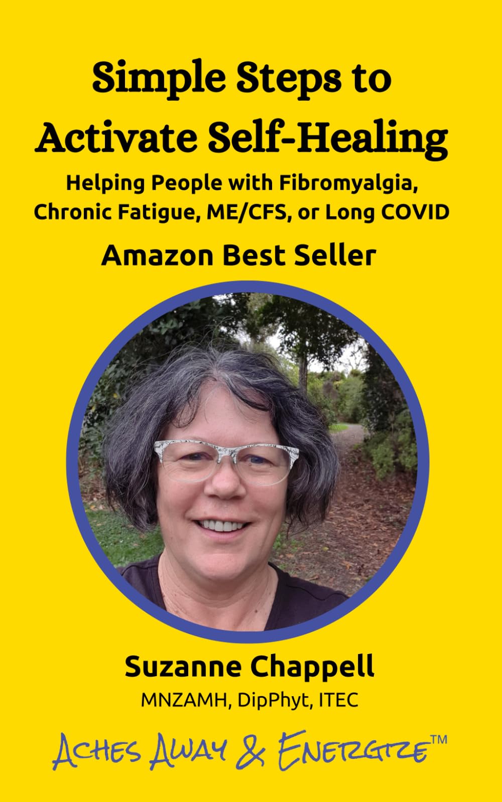 Simple Steps to Activate Self-Healing: Helping People with Fibromyalgia, Chronic Fatigue, M.E., or Long COVID