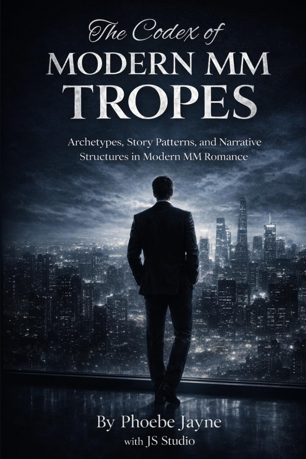 The Codex of Modern MM Tropes: Archetypes, Story Patterns, and Narrative Structures in Modern MM Romance (The Grand Codex of MM Romance Tropes)