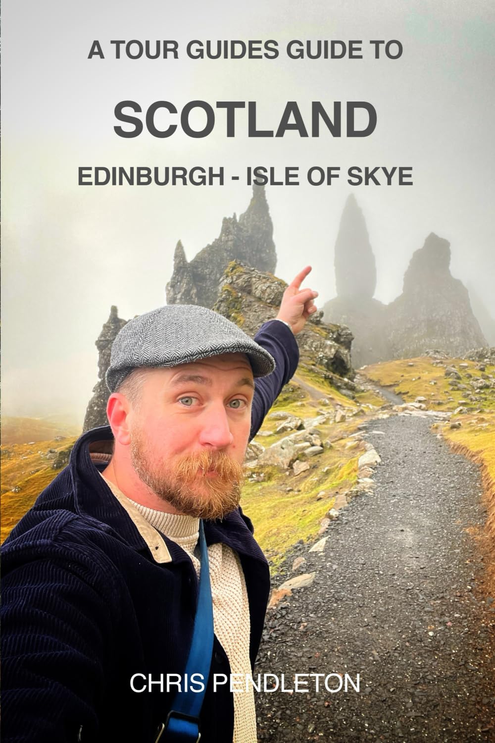 A TOUR GUIDES GUIDE TO SCOTLAND: Edinburgh - Isle of Skye
