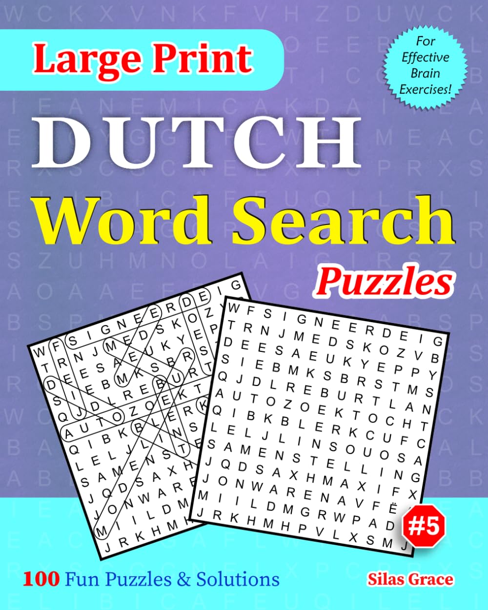 Large Print DUTCH Word Search Puzzles: #5: 100 Fun Puzzles with Solutions to keep you entertained (Large Print DUTCH Word Search Puzzle Books)