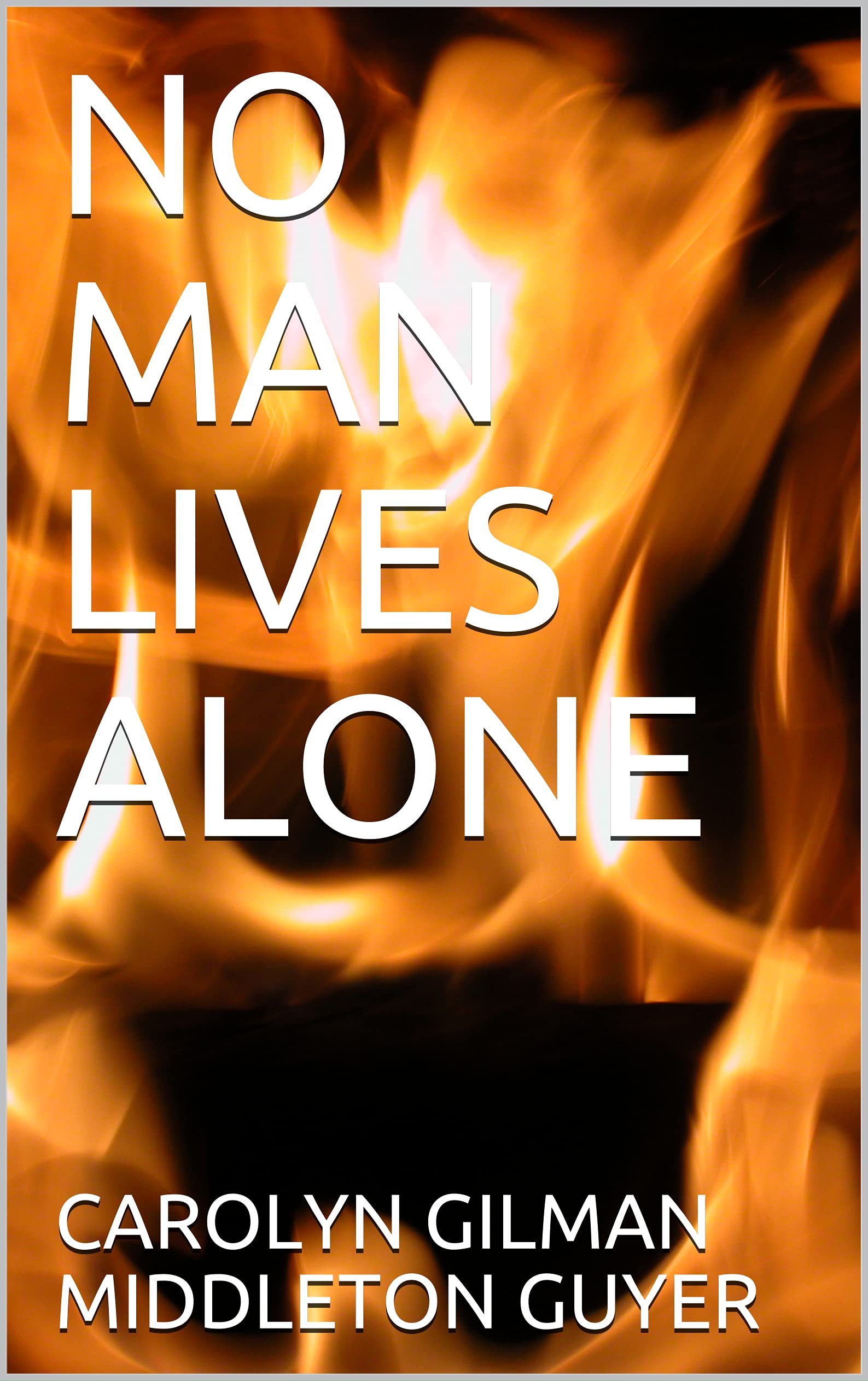 NO MAN LIVES ALONE
