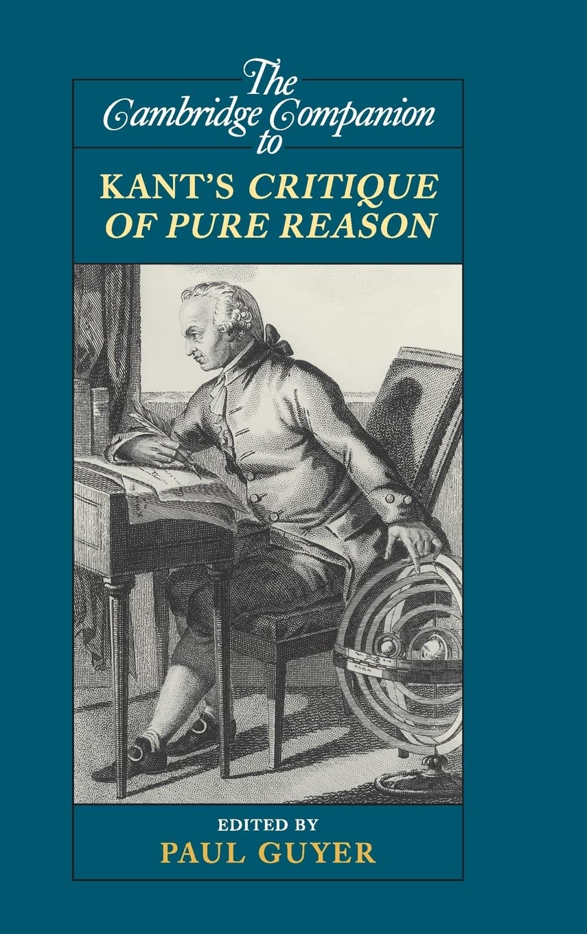 The Cambridge Companion to Kant's Critique of Pure Reason (Cambridge Companions to Philosophy)