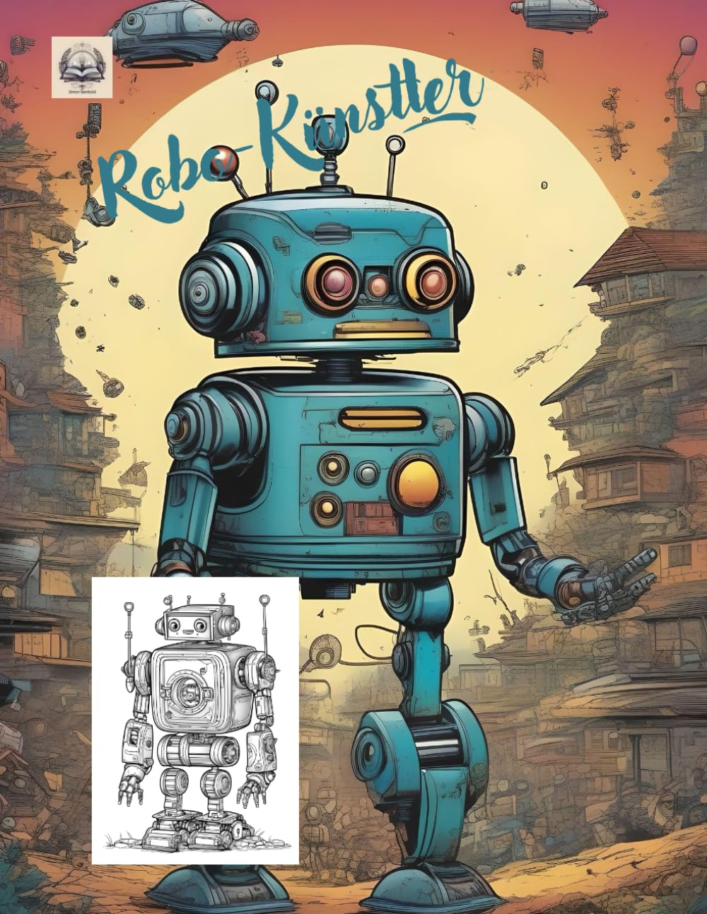 Roboter Malbuch für Kinder - 40 Motive, Kreativität,…