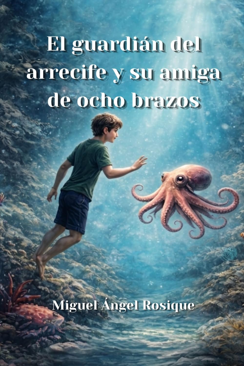 EL GUARDIÁN DEL ARRECIFE Y SU AMIGA DE OCHO BRAZOS