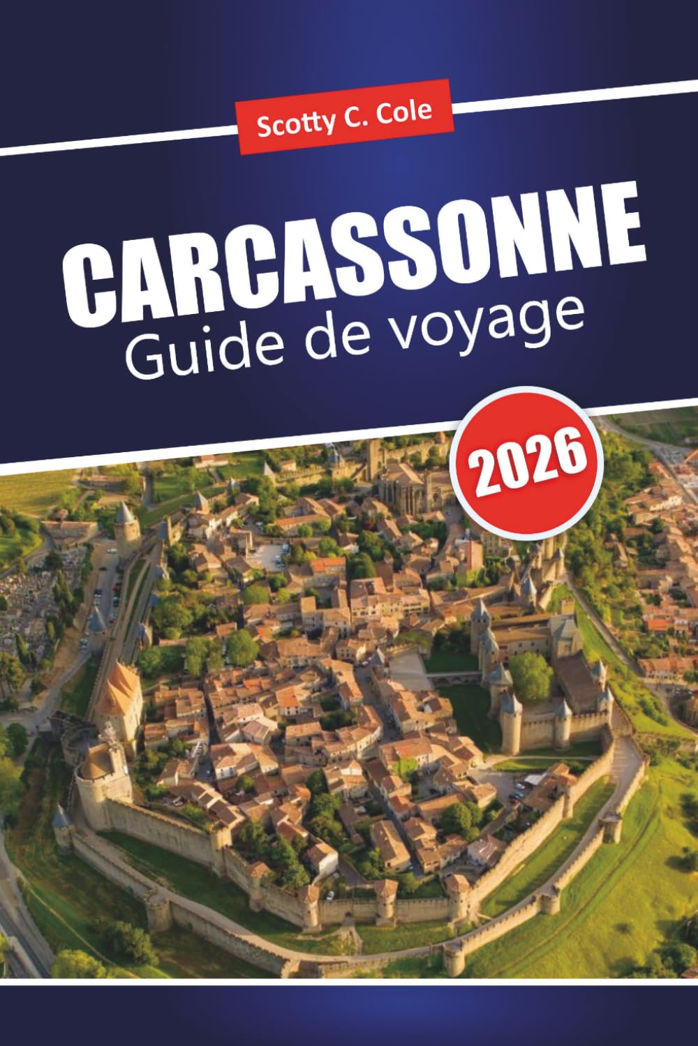 CARCASSONNE Guide de voyage 2026: Des coûts honnêtes, des choix locaux soigneusement sélectionnés et des plans de journée réalistes pour les visiteurs débutants