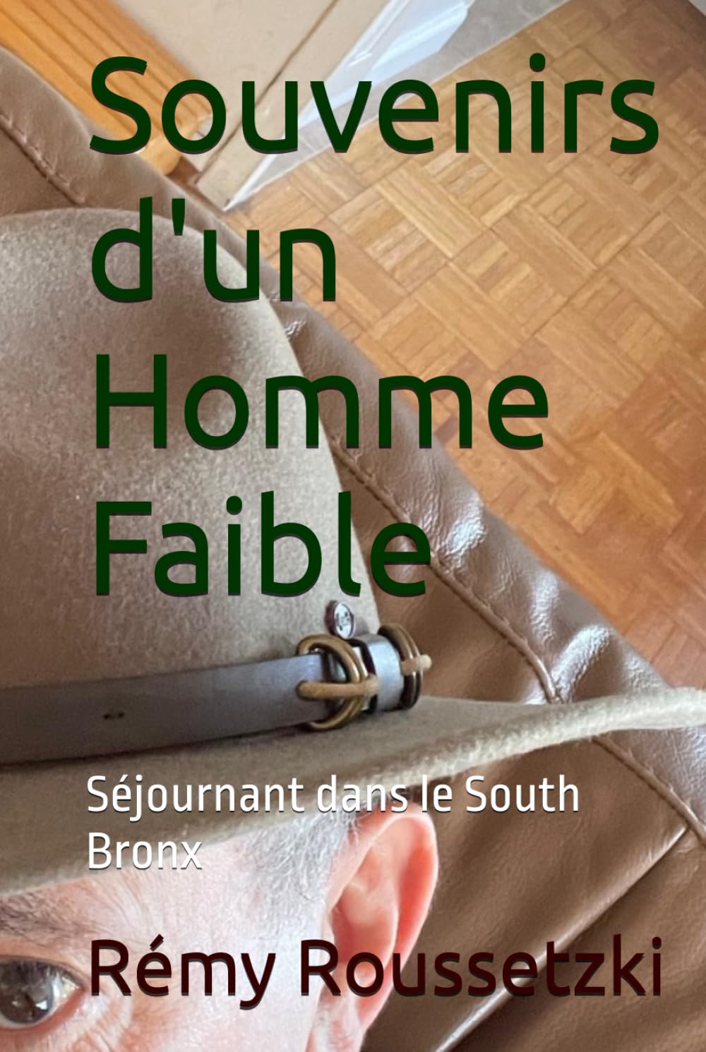 Souvenirs d'un Homme Faible: Séjournant dans le South Bronx