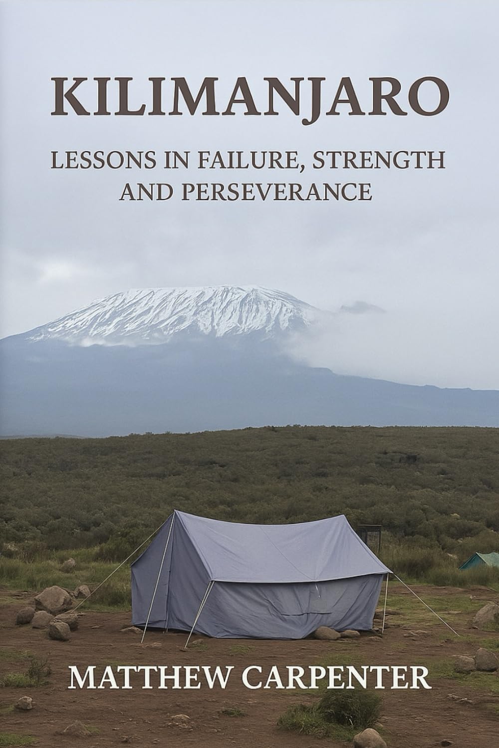 Kilimanjaro: Lessons in Failure, Strength and Perseverance