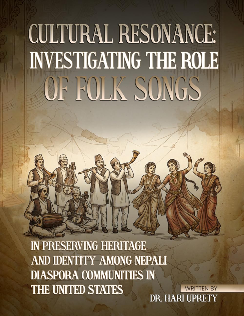 CULTURAL RESONANCE: INVESTIGATING THE ROLE OF FOLK SONGS IN PRESERVING HERITAGE AND IDENTITY AMONG NEPALI DIASPORA COMMUNITIES IN THE UNITED STATES