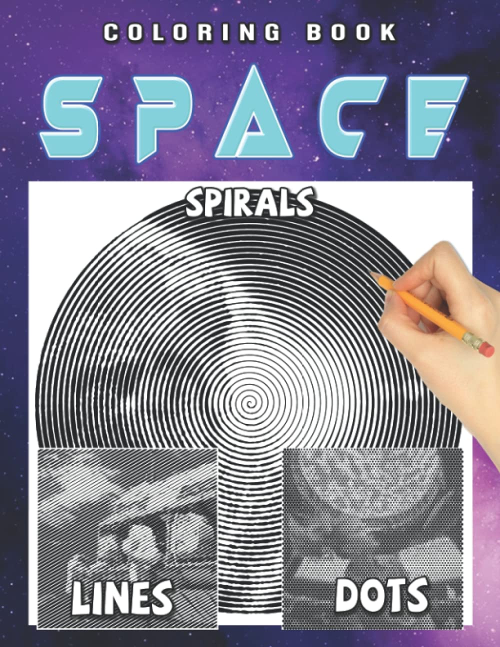 Space Dots Lines Spirals Coloring Book: Spiroglyphics Art With Amazing Coloring Pages For Relaxation & Stress Relief, Create Masterpieces Easily, Great Gift Ideas