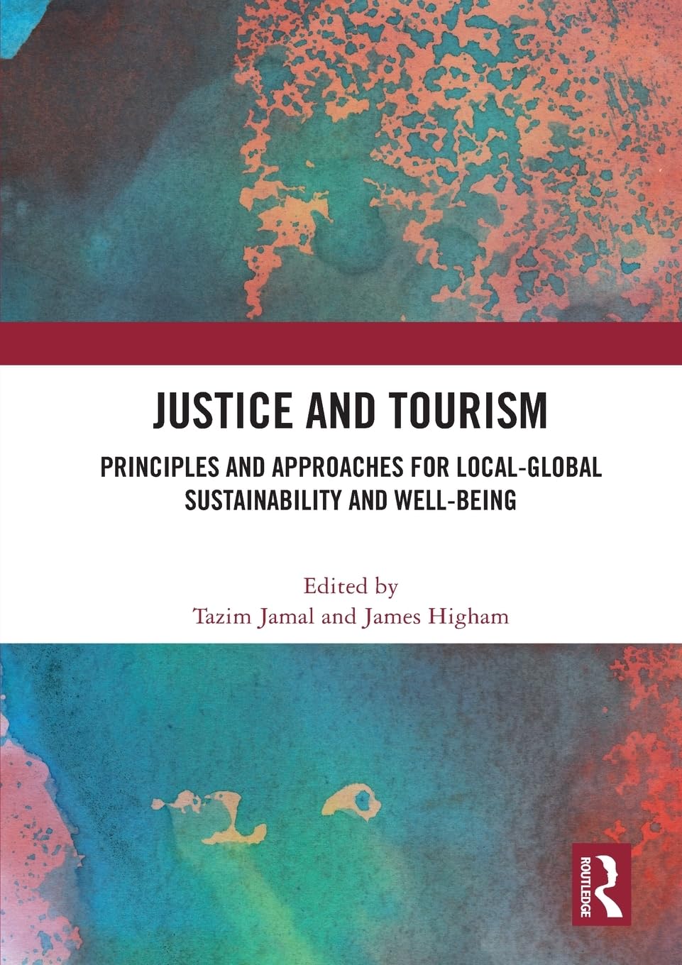 Justice and Tourism: Principles and Approaches for Local-Global Sustainability and Well-Being