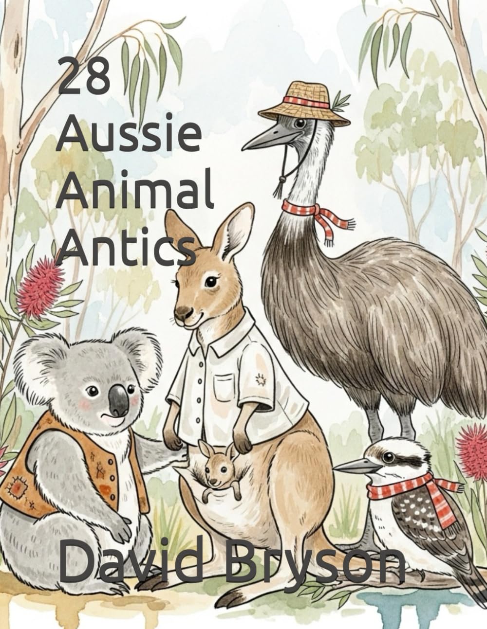 28 Aussie Animal Antics: A series of poems about the characters of the Australian natural environment