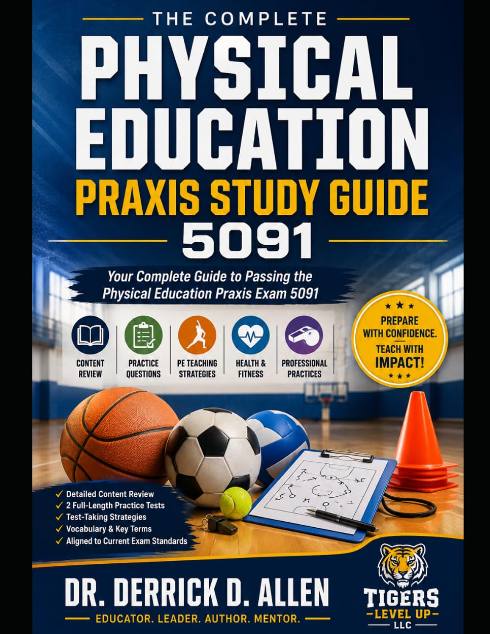 Physical Education Praxis Study Guide 5091: Comprehensive Content Review, Practice Questions, Test-Taking Strategies, and Proven Tips to Help You Pass ... (Teacher Certification Mastery Series)