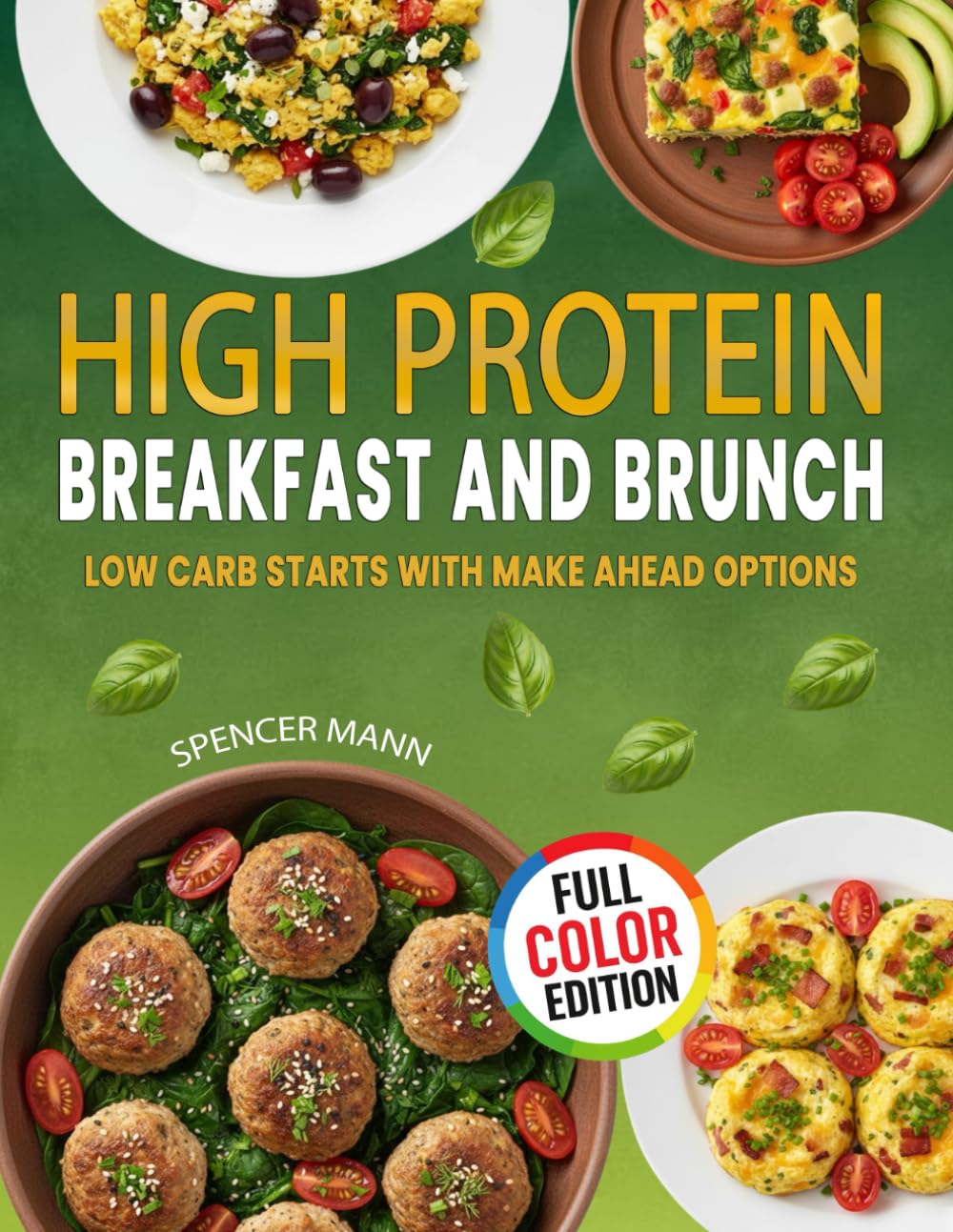 High Protein Breakfast and Brunch: Low Carb Starts with Make Ahead Options