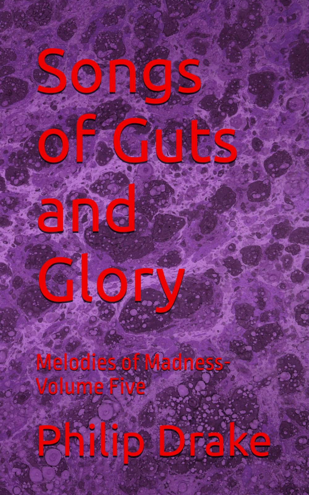Songs of Guts and Glory: Melodies of Madness- Volume Five