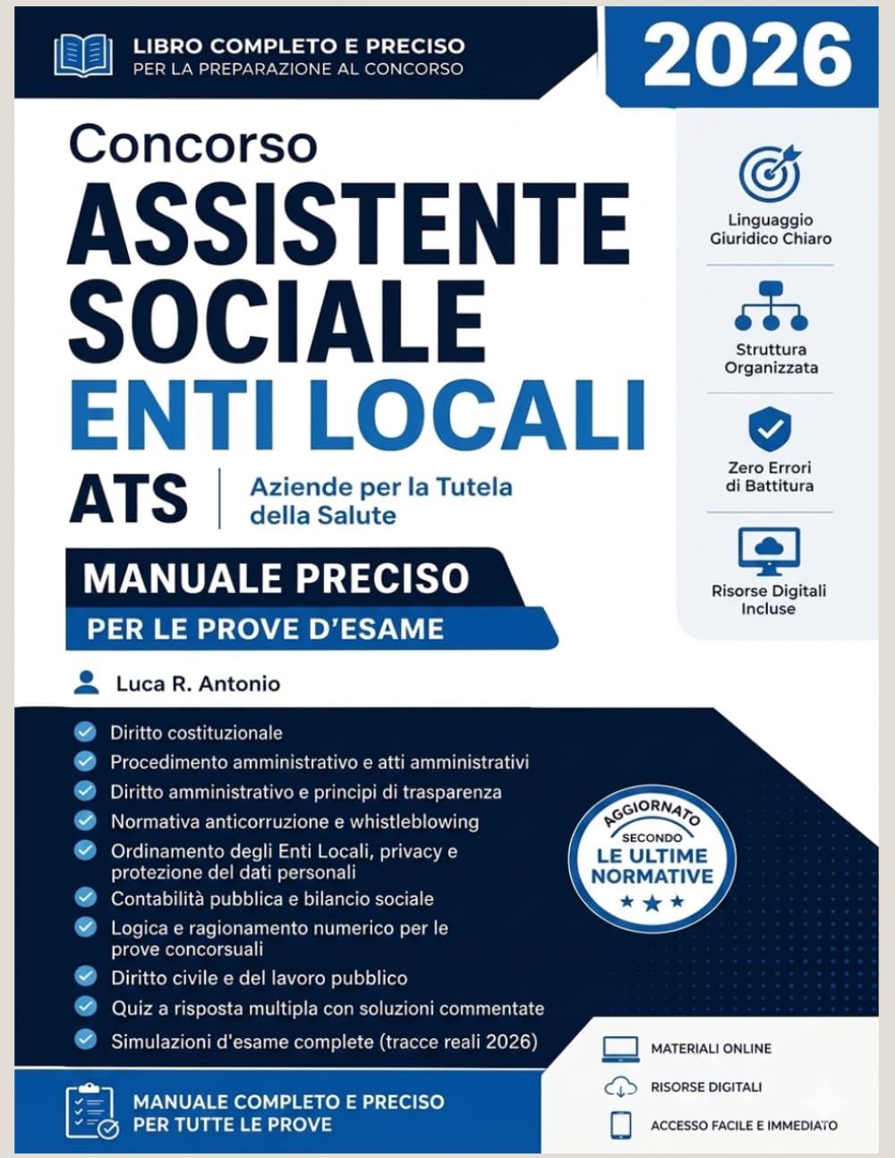 Concorso Assistente Sociale Enti Locali ATS 2026: Manuale Preciso per le Prove d’Esame - Linguaggio Giuridico Chiaro, Struttura Organizzata, Zero Errori di Battitura, Risorse Digitali Incluse