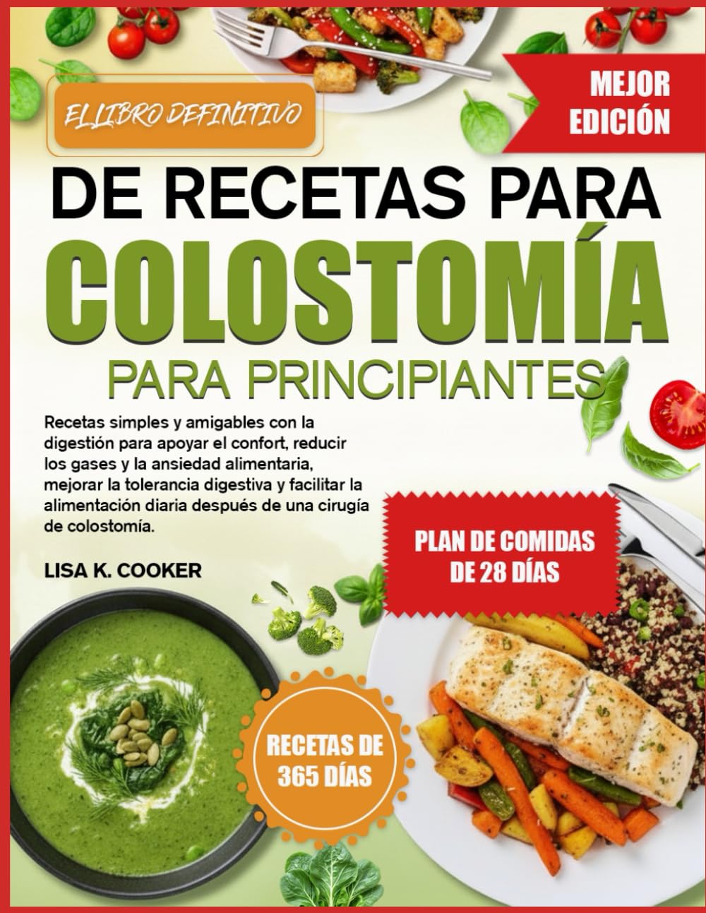 EL LIBRO DEFINITIVO DE RECETAS PARA COLOSTOMÍA PARA PRINCIPIANTES: Recetas simples y amigables con la digestión para apoyar el confort, reducir los ... digestiva y facilitar la alimentación diaria
