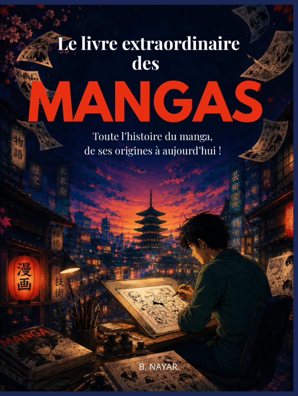 Le Livre extraordinaire des MANGAS: Toute l’histoire du manga, de ses origines à aujourd’hui !