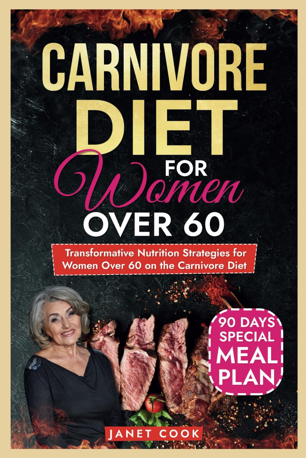 Carnivore Diet For Women Over 60: Transformative Nutrition Strategies For Women Over 60 on the Carnivore Diet
