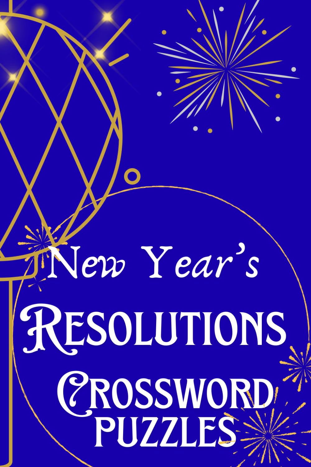 New Years Resolutions Crossword Puzzle Book: Crosswords Designed to Inspire Focus, Progress, and Personal Wins | A Thoughtful Companion for Travel and Downtime