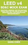 LEED v4 BD&C Mock Exam: Questions, answers, and explanations: A must-have for the LEED AP BD+C Exam, green building LEED certification, and sustainability (LEED Exam Guide Series) (Volume 3)