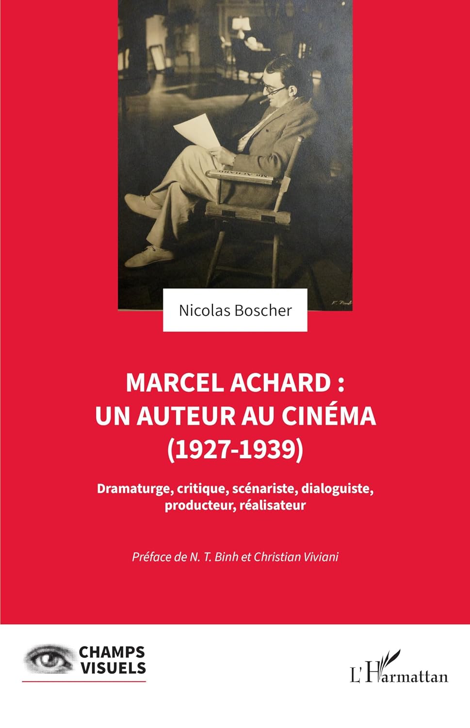 Marcel Achard : un auteur au cinéma (1927-1939): Dramaturge, critique, scénariste, dialoguiste, producteur, réalisateur (French Edition)