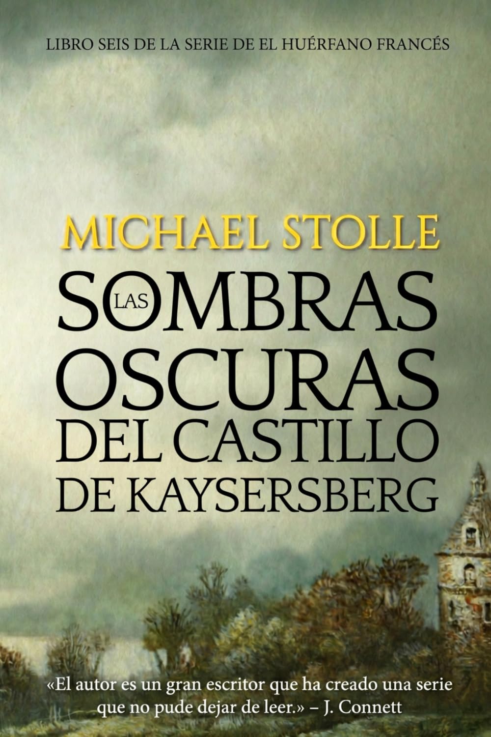 Las sombras oscuras del castillo de Kaysersberg: Novela Histórica (El Huérfano Francés)