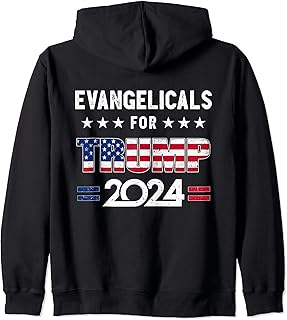Evangelicals for Trump 2024 American Campaign Support Zip Hoodie