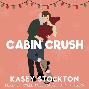 Cabin Crush Audiobook by Kasey Stockton episode artwork