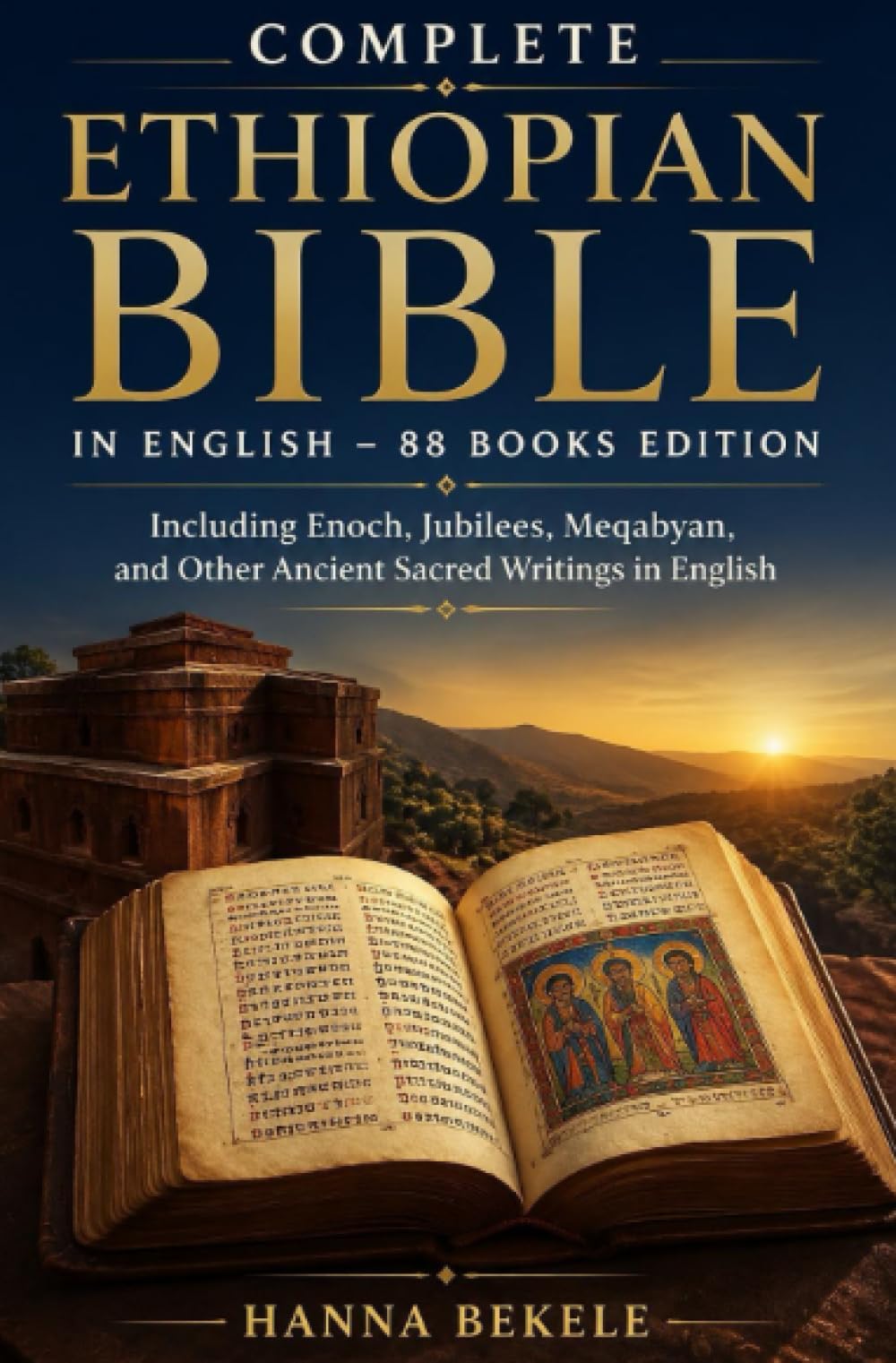 Complete Ethiopian Bible in English – 88 Books Edition: Including Enoch, Jubilees, Meqabyan, and Other Ancient Sacred Writings in English