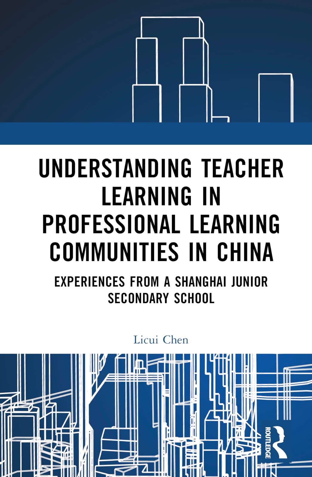 Buy Understanding Teacher Learning in Professional Learning Communities in China: Experiences from a Shanghai Junior Secondary School — BookShops.in