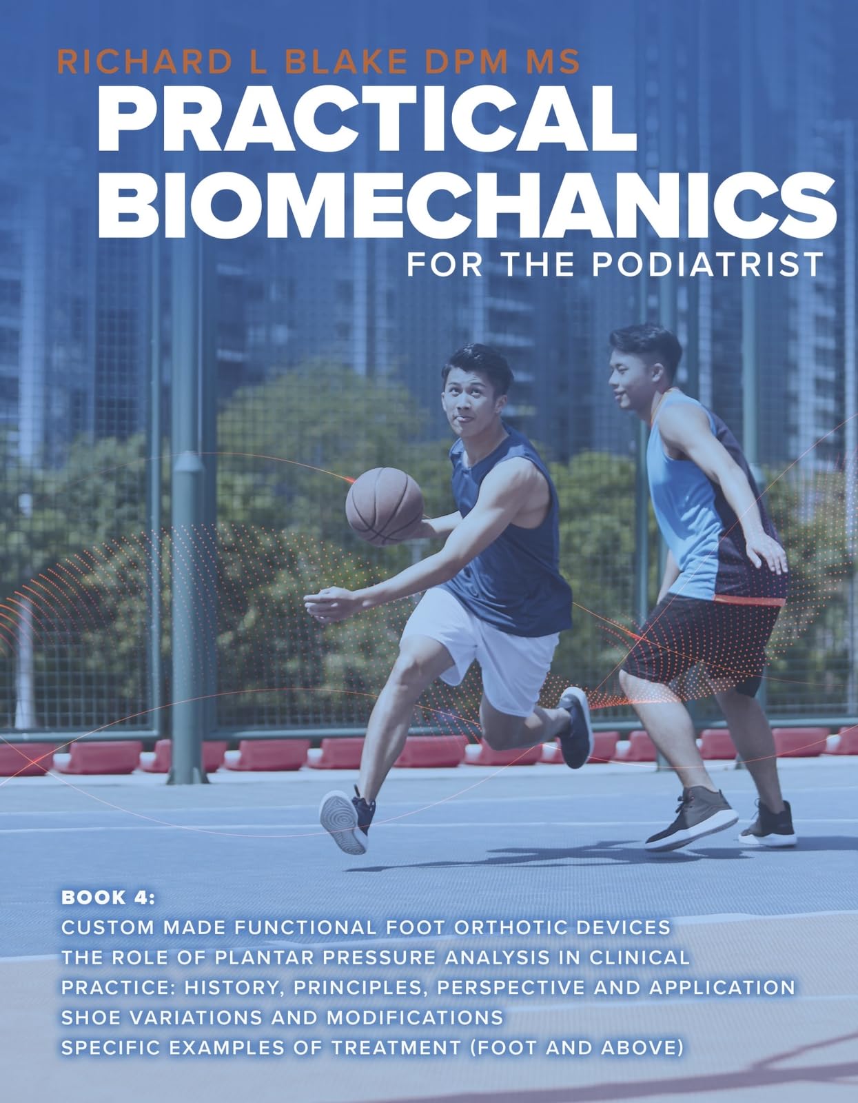 Practical Biomechanics for the Podiatrist