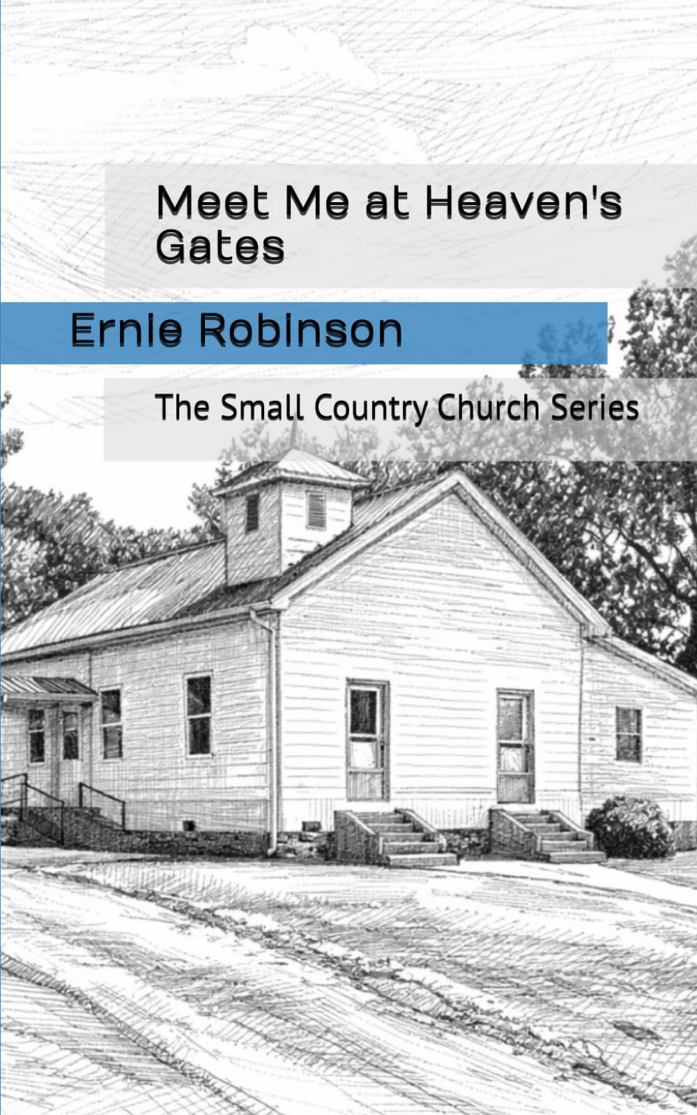 Meet Me at Heaven's Gates: The Small Country Church Series