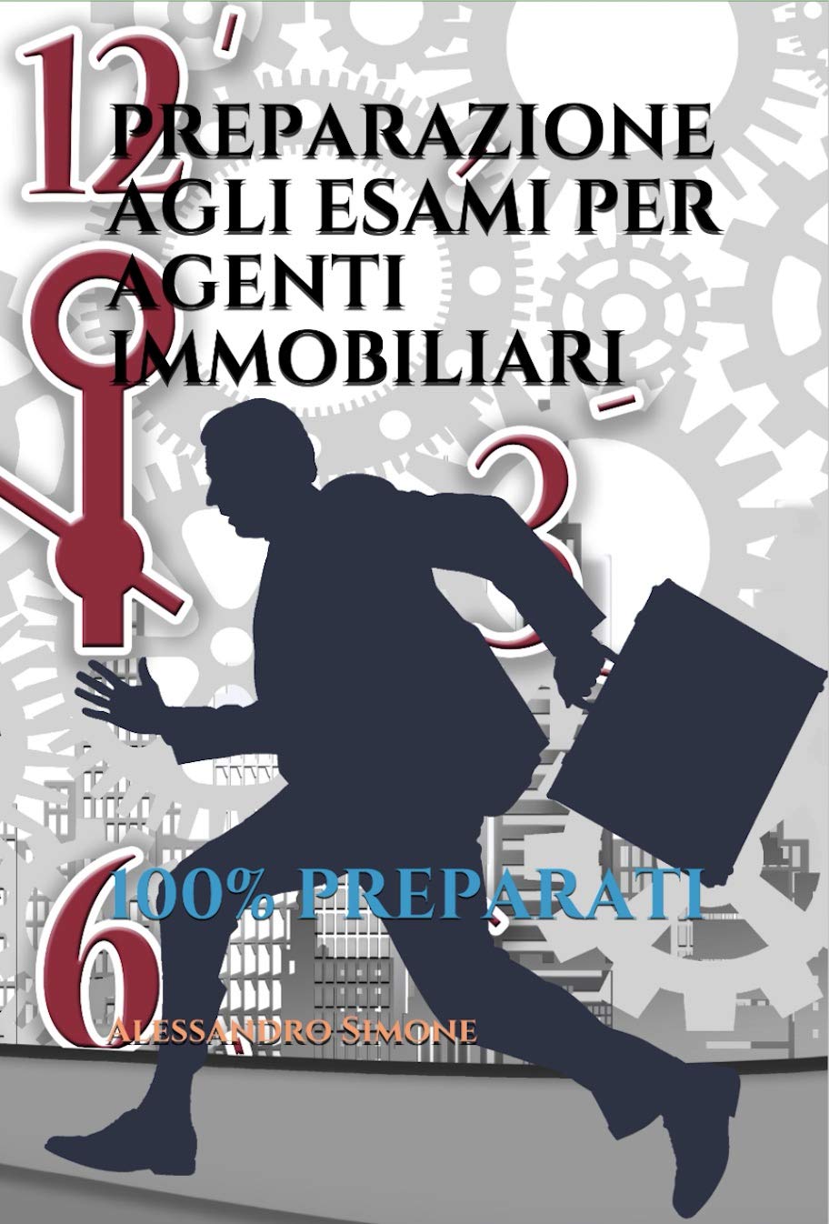 Preparazione agli Esami per Agenti Immobiliari: 100% Preparati: Guida Completa