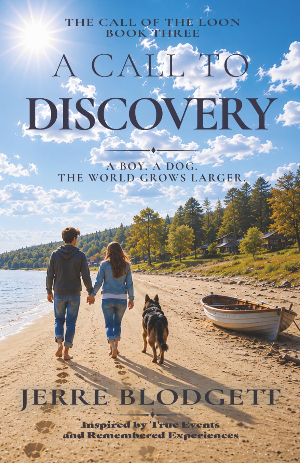 A Call to Discovery: A Boy. A Dog. The World Grows Larger.: 3 (The Call of the Loon)