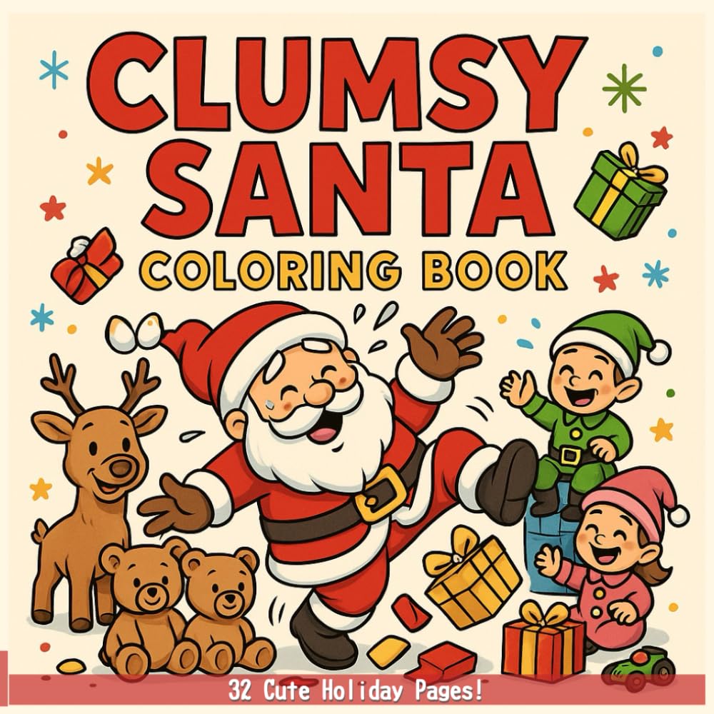 CLUMSY SANTA COLORING BOOK: 31 Funny Santa Mishaps to Color and Laugh With (Ages 5-9) (Kawaii Kids Coloring Fun)
